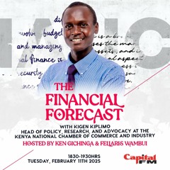 The 2025 Business Barometer Report - Kiplimo Kigen | Financial Forecast S06E05
