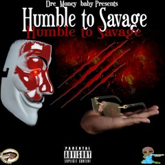 12. Humble and Savage - dre money baby prod by dre money baby beats
