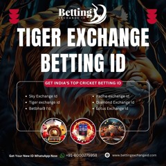 Best Ways to Obtain a Tiger Exchange Betting ID for Sports Betting