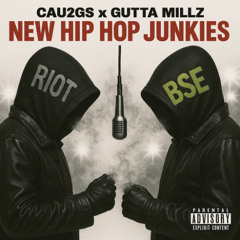 CAU2GS x GUTTA MILLZ " NEW HIP HOP JUNKIES"