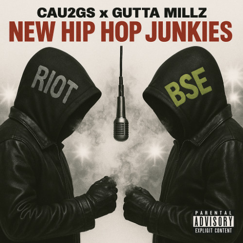 CAU2GS x GUTTA MILLZ " NEW HIP HOP JUNKIES"