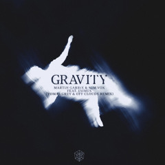 Martin Garrix & Sem Vox feat. Jaimes - Gravity (Tomas Grey & Off Clouds Remix)