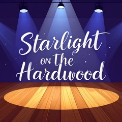 Starlight On The Hardwood