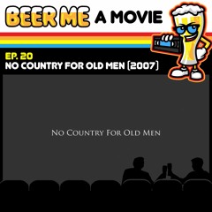 EP20: No Country for Old Men (2007)