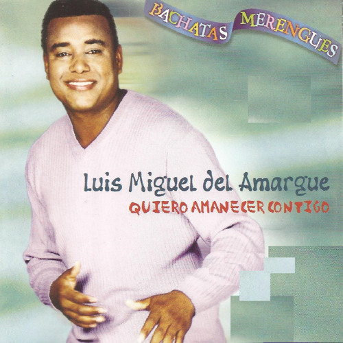 Stream Quiero Amanecer Contigo by Luis Miguel Del Amargue | Listen online  for free on SoundCloud
