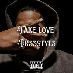Fake Love Fr33styl3
