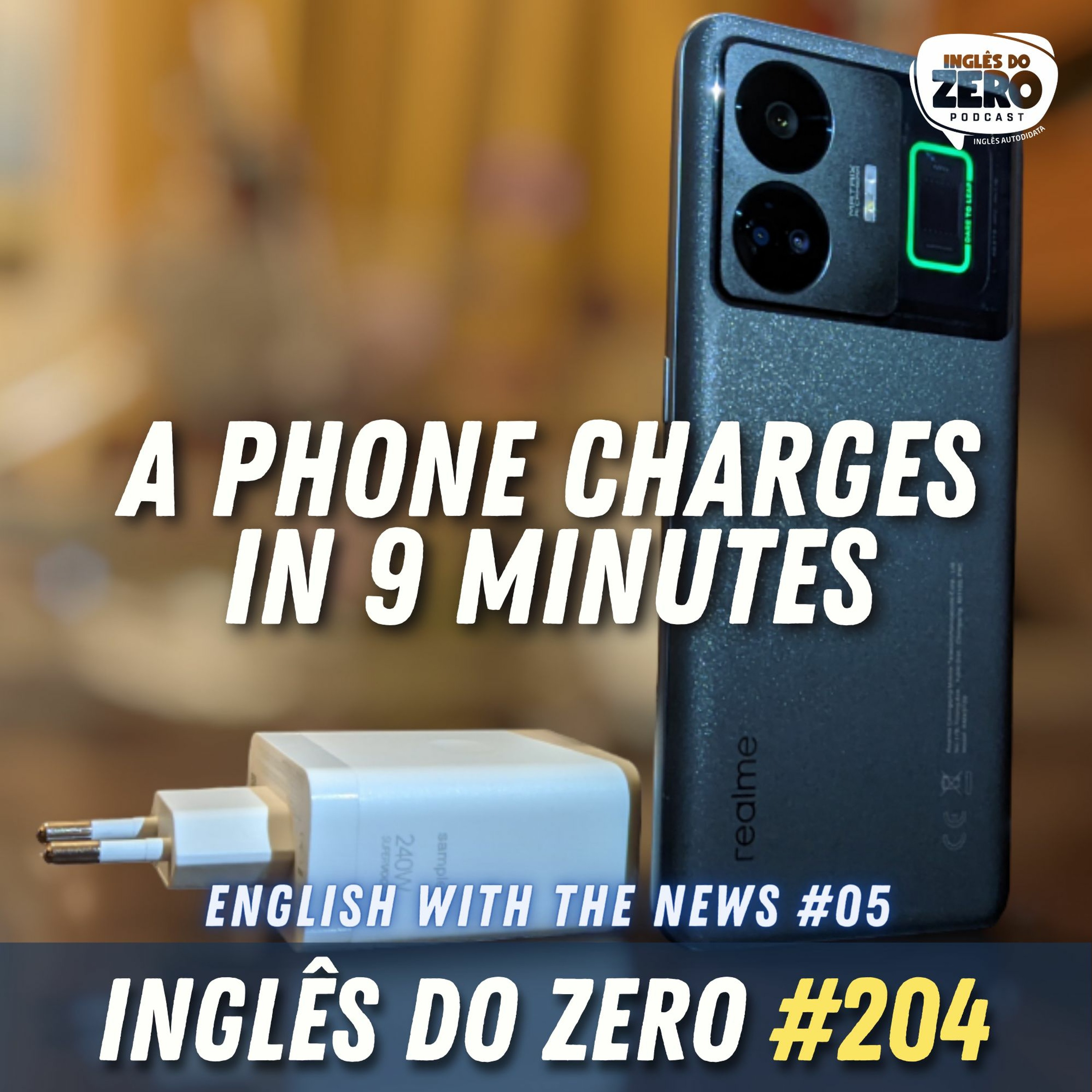 204. A Phone Charges In 9 Minutes |  INGLÊS COM NOTÍCIAS #005