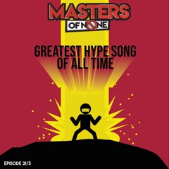 EP 21.5 - Greatest Hype Songs of All Time