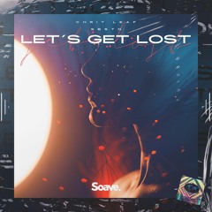 Chrit Leaf & SBSTN - Let's Get Lost