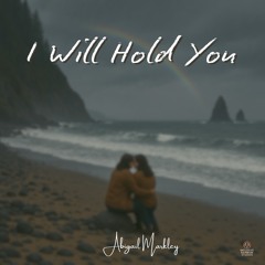 I Will Hold You
