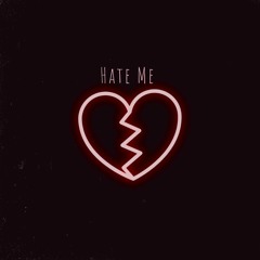 Hate Me