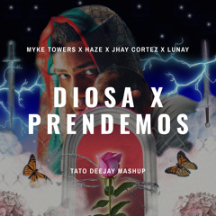 DIOSA x PRENDEMOS (TatoDeejay Mashup) - Myke Towers x Haze x Jhay Cortez x Lunay
