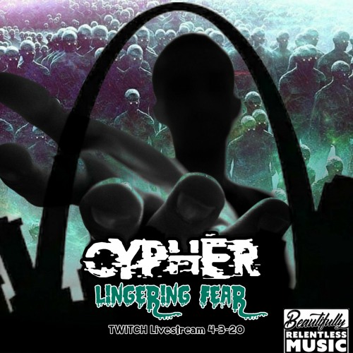 Cypher "Lingering Fear" (Twitch Live Stream Audio 4-3-20)