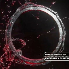 Bunker Buster VIP - Subtronics Vs Ball Licker (Chassi X Nosphere X Maahir Remix) SLABZ EDIT