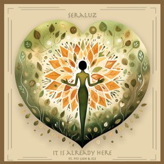 It is Already Here - SeráLuz ft. Piti Lion (Organic Downtempo)