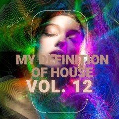 my definition of house Vol 12