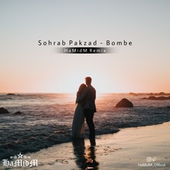 Sohrab Pakzad - Bombe (HaMidM Remix)
