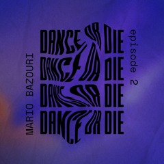 Dance Or Die 02 - MARIO BAZOURI Live from Iris Dubai
