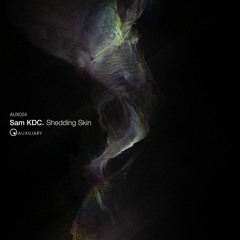 Sam KDC - Shedding Skin (Previews)