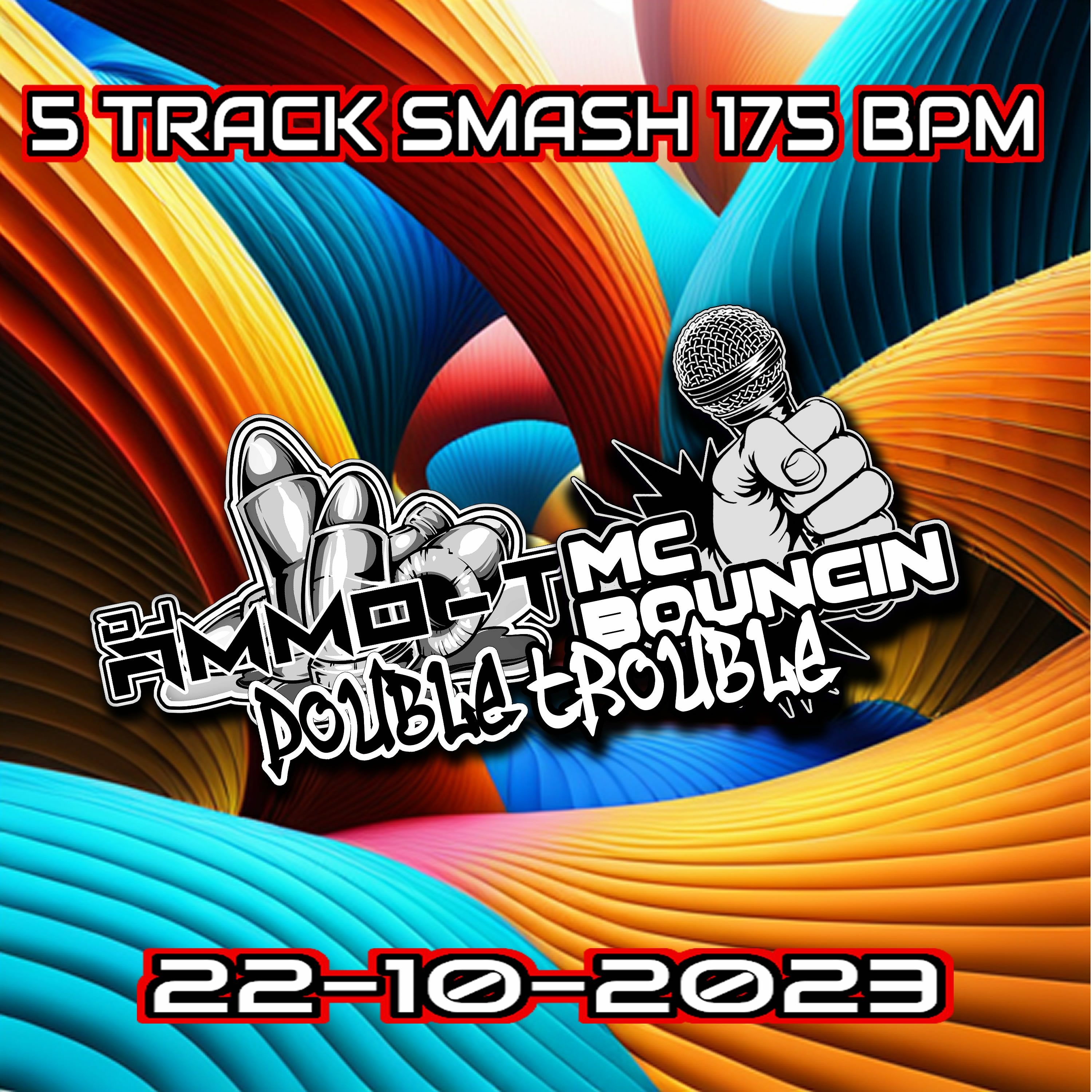 5 TRACK SMASH 22nd OCTOBER 2023 - MC BOUNCIN - 175 BPM episode artwork