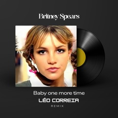 Britney Spears- Baby One More Time (Léo Correia Remix)