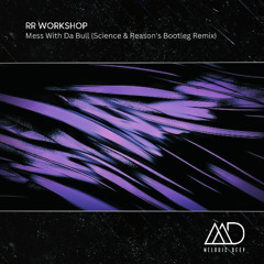 FREE DOWNLOAD: RR Workshop - Mess with da Bull (Science & Reason Remix)