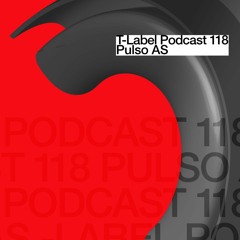T-LABEL | Podcast #118 | Pulso AS
