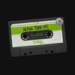 Alpha Tape #035 - SHRQ