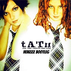 t.A.T.u. - All The Things She Said - HENZZZ BOOTLEG