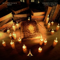 William Black - Drown The Sky (ATLAST Remix)