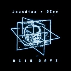 JAUNDICE + DZEE - ACID DAYZ (TP020 PREVIEWS)