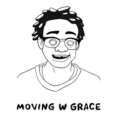 Moving W Grace (prod. Rodz!)
