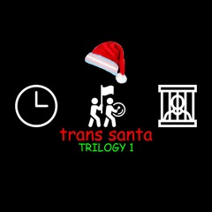 trans santa - Trilogy 1