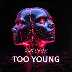 RADZ UK - TOO YOUNG (FADED)