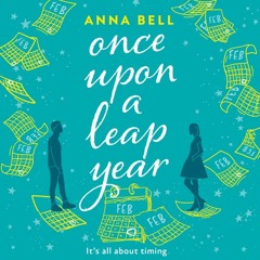 Once Upon a Leap Year, By Anna Bell, Read by Lucy Walker-Evans