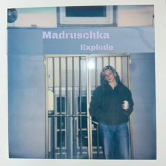 Madruschka - Explode