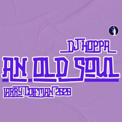 An Old Soul (with DJ Hoppa)