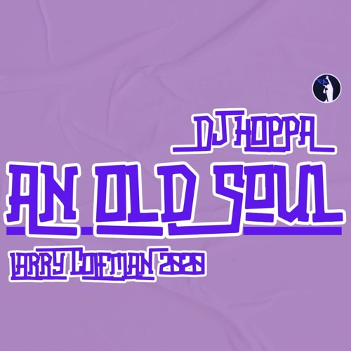 An Old Soul (with DJ Hoppa)