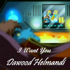 I Want You - Dawood Helmandi