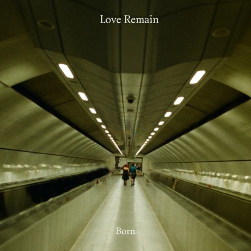 Artwork for the song Born by Love Remain on Next Sound