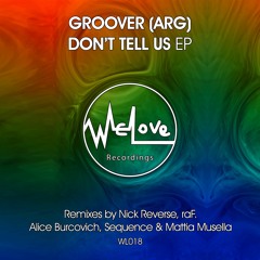 Groover (ARG) - Don't Tell Us Why (Sequence, Mattia Musella Remix)