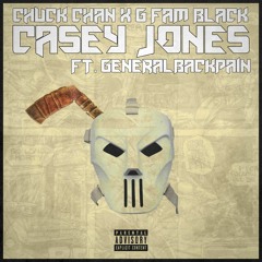 Chuck Chan x G FAM BLACK - Casey Jones (Ft. GeneralBackPain)