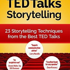 free PDF 📩 TED Talks Storytelling: 23 Storytelling Techniques from the Best TED Talk