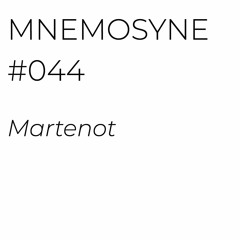 MNEMOSYNE #044 - MARTENOT