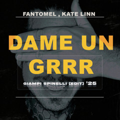 Dame un Grrr ( Giampi Spinelli edit) Kate Linn & Fantomel