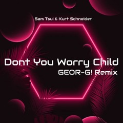 Sam Tsui & Kurt Schneider - Dont You Worry Child (GEOR-G! Remix) Free Download!