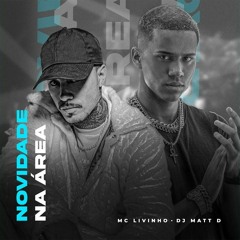 Mc Livinho - Novidade Na Area (Zonatto, Diego Morillo, Ricca, Renatinho Lopes) Club Mix