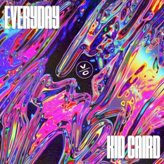 Kid Caird - Everyday (Original Mix)