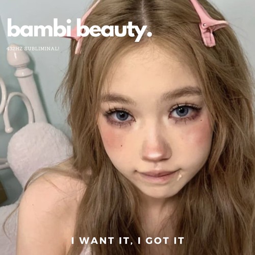 Stream 432Hz BAMBI BEAUTY! Purely Appearance Changing. by I want 