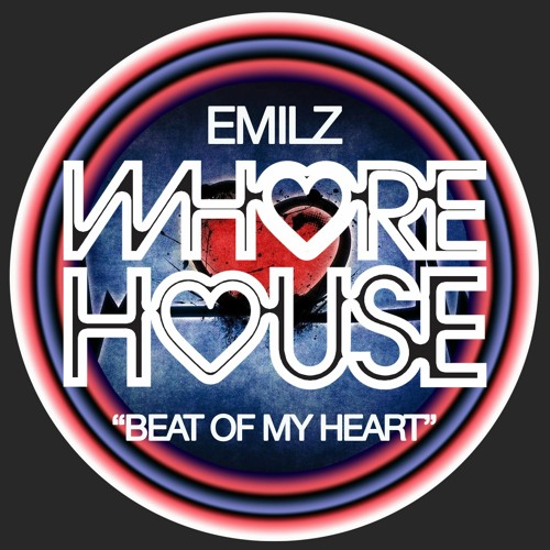 Stream Emilz Beat Of My Heart Original Mix By Whore House Listen